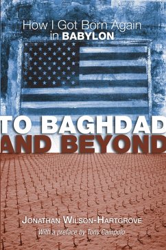 To Baghdad and Beyond (eBook, PDF) - Wilson-Hartgrove, Jonathan