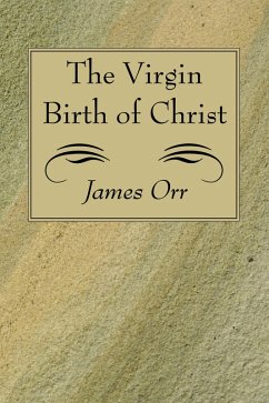 The Virgin Birth of Christ (eBook, PDF)