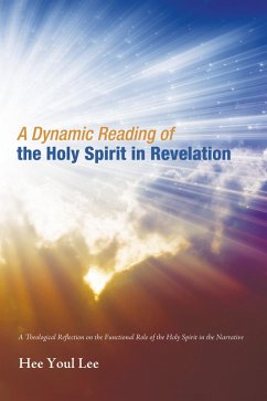A Dynamic Reading of the Holy Spirit in Revelation (eBook, PDF) - Lee, Hee Youl