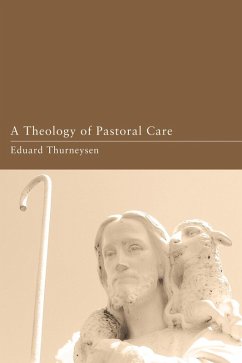 A Theology of Pastoral Care (eBook, PDF) - Thurneysen, Eduard