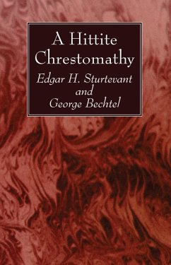 A Hittite Chrestomathy (eBook, PDF) - Sturtevant, Edgar H.; Bechtel, George
