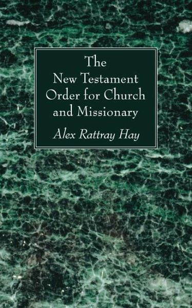 The New Testament Order for Church and Missionary (eBook, PDF) The New Testament Order for Church and Missionary (eBook, PDF)