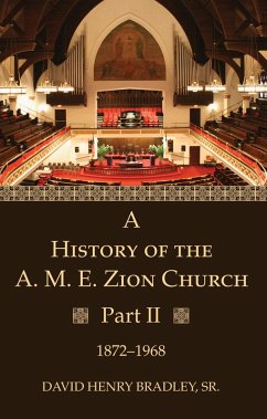 A History of the A. M. E. Zion Church, Part 2 (eBook, PDF)