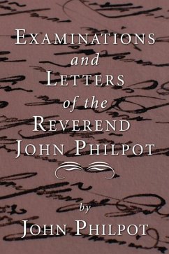 Examinations and Letters of the Rev. John Philpot (eBook, PDF)