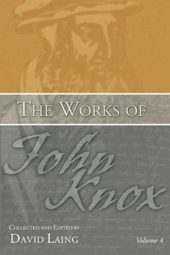 The Works of John Knox, Volume 4 (eBook, PDF) - Knox, John