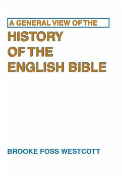 A General View of the History of the English Bible (eBook, PDF)