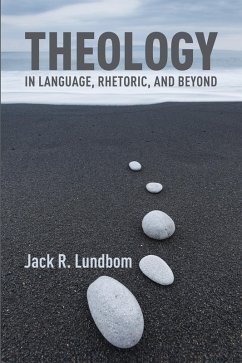 Theology in Language, Rhetoric, and Beyond (eBook, PDF) Theology in Language, Rhetoric, and Beyond (eBook, PDF)