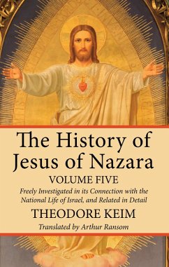 The History of Jesus of Nazara, Volume Five (eBook, PDF)