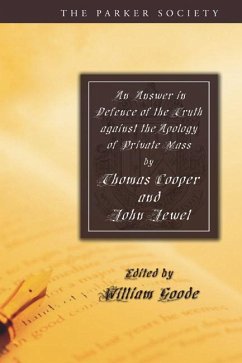 An Answer in Defence of the Truth against the Apology of Private Mass (eBook, PDF) - Cooper, Thomas; Jewel, John