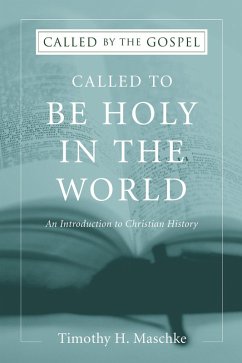 Called to be Holy in the World (eBook, PDF) - Maschke, Timothy H.