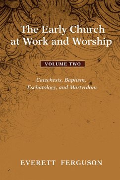 The Early Church at Work and Worship - Volume 2 (eBook, PDF) - Ferguson, Everett
