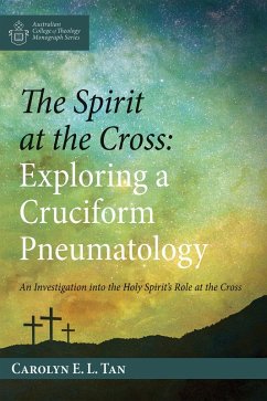 The Spirit at the Cross: Exploring a Cruciform Pneumatology (eBook, PDF)