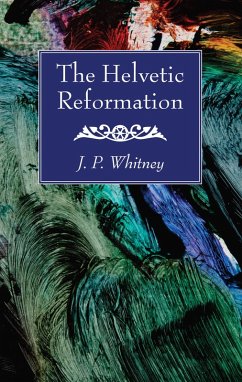The Helvetic Reformation (eBook, PDF)