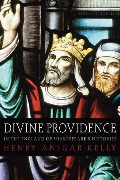 Divine Providence in the England of Shakespeare's Histories (eBook, PDF)