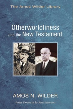 Otherworldliness and the New Testament (eBook, PDF) - Wilder, Amos N.