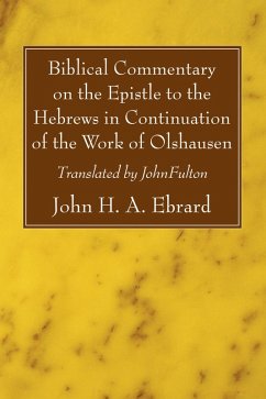 Biblical Commentary on the Epistle to the Hebrews in Continuation of the Work of Olshausen (eBook, PDF)
