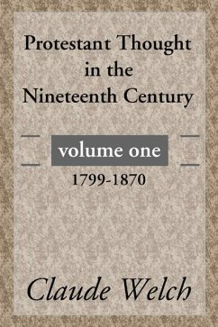 Protestant Thought in the Nineteenth Century, Volume 1 (eBook, PDF) Protestant Thought in the Nineteenth Century, Volume 1 (eBook, PDF)