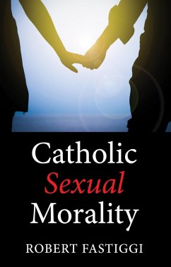 Catholic Sexual Morality (eBook, PDF)