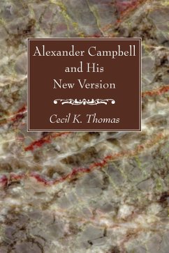 Alexander Campbell and His New Version (eBook, PDF)