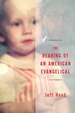 The Rearing of an American Evangelical (eBook, PDF)