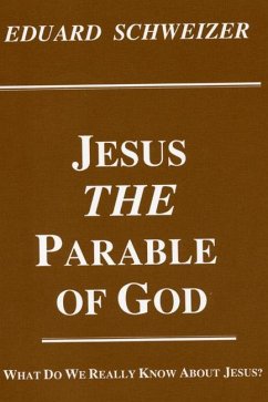 Jesus, the Parable of God (eBook, PDF) - Schweizer, Eduard