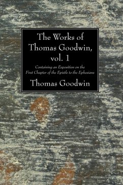 The Works of Thomas Goodwin, vol. 1 (eBook, PDF)