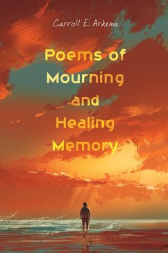 Poems of Mourning and Healing Memory (eBook, PDF)