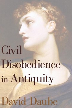 Civil Disobedience in Antiquity (eBook, PDF) - Daube, David