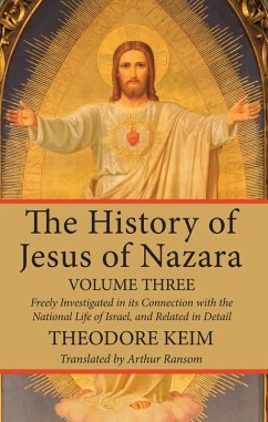 The History of Jesus of Nazara, Volume Three (eBook, PDF)