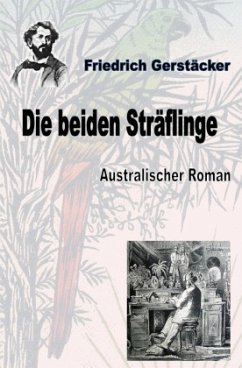 Die beiden Sträflinge - Gerstäcker, Friedrich