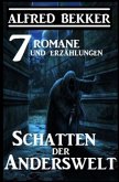 Schatten der Anderswelt: 7 Romane und Erzählungen