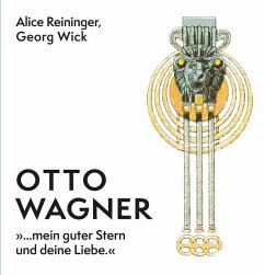 Otto Wagner - Wick, Georg;Reininger, Alice