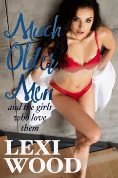 Much Older Men and the Girls Who Love Them (eBook, ePUB) - Wood, Lexi