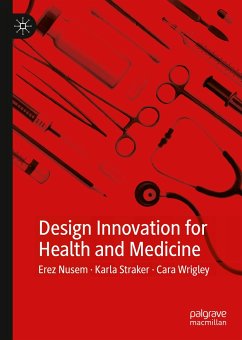 Design Innovation for Health and Medicine (eBook, PDF) - Nusem, Erez; Straker, Karla; Wrigley, Cara