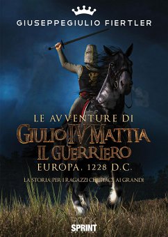 Le avventure di Giulio IV Mattia il Guerriero (eBook, PDF) - Fiertler, Giuseppegiulio