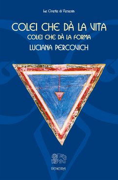 Colei che dà la vita, colei che dà la forma (eBook, ePUB) - Percovich, Luciana