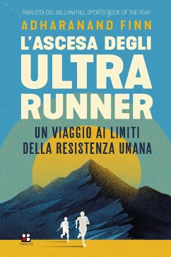 L'ascesa degli ultrarunner (eBook, ePUB) - Finn, Adharanand