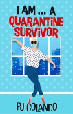 I AM... a Quarantine Survivor (Anthology, #2) (eBook, ePUB) I AM... a Quarantine Survivor (Anthology, #2) (eBook, ePUB)
