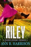 Riley Cooper's Crossing of Colorado (Cooper's Crossing - Colorado) (eBook, ePUB) Riley Cooper's Crossing of Colorado (Cooper's Crossing - Colorado) (eBook, ePUB)