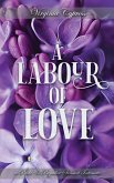 A Labour of Love: A Pride and Prejudice Sensual Intimate (eBook, ePUB) A Labour of Love: A Pride and Prejudice Sensual Intimate (eBook, ePUB)