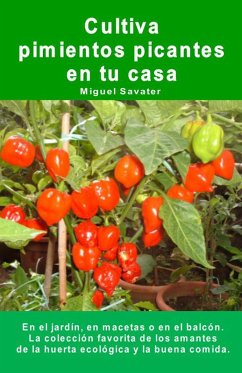 Cover Cultiva pimientos picantes en tu casa. En el jardín, en macetas o en el balcón. (eBook, ePUB)