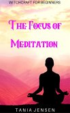The Focus of Meditation (Witchcraft for Beginners, #9) (eBook, ePUB)