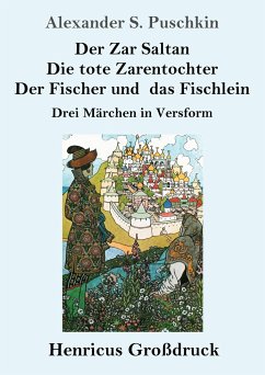 Der Zar Saltan / Die tote Zarentochter / Der Fischer und das Fischlein (Großdruck) - Puschkin, Alexander S.