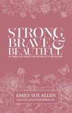 Strong, Brave, and Beautiful (eBook, ePUB) Strong, Brave, and Beautiful (eBook, ePUB)
