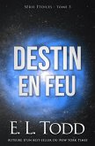 Destin en feu (Étoiles, #3) (eBook, ePUB)