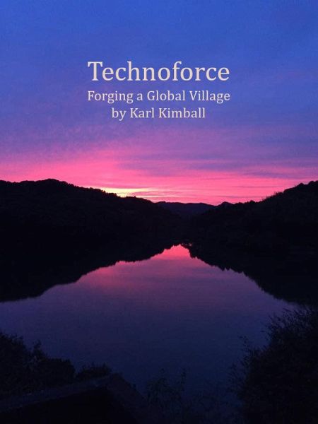 Technoforce: Forging a Global Village (eBook, ePUB) Technoforce: Forging a Global Village (eBook, ePUB)