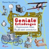 Geniale Erfindungen - Faszinierende Ideen, die die Welt veränderten - Buchdruck, Auto, Glühbirne und andere spannende Geistesblitze (MP3-Download)