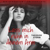 Lass mich ruhn in deinem Arm. Die schönsten Liebesgedichte (MP3-Download)