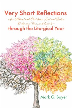 Very Short Reflections-for Advent and Christmas, Lent and Easter, Ordinary Time, and Saints-through the Liturgical Year (eBook, ePUB)