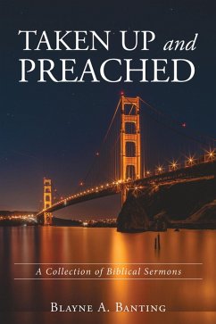 Taken Up and Preached (eBook, ePUB) - Banting, Blayne A.